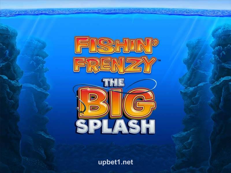 Fishin Frenzy The Big Splash upbet
